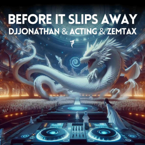 DJJonathan & Acting & Zemtax Before It Slips Away (2024)