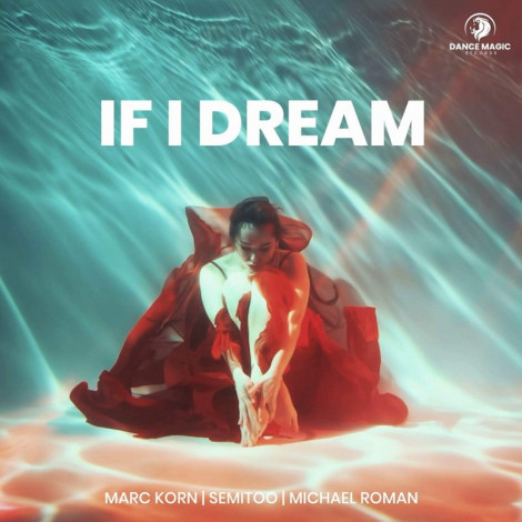 Marc Korn / Semitoo / Michael Roman If I Dream (2024)