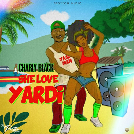 Charly Black She Love Yardi (2024).04.12