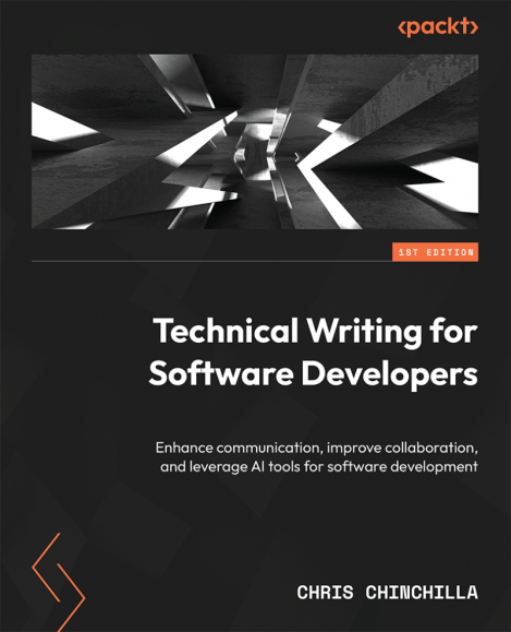 Technical Writing for Software Developers: Enhance communication, improve colla...