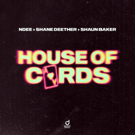 NDEE x Shane Deether x Shaun Ber House of Cards (2024).05.10