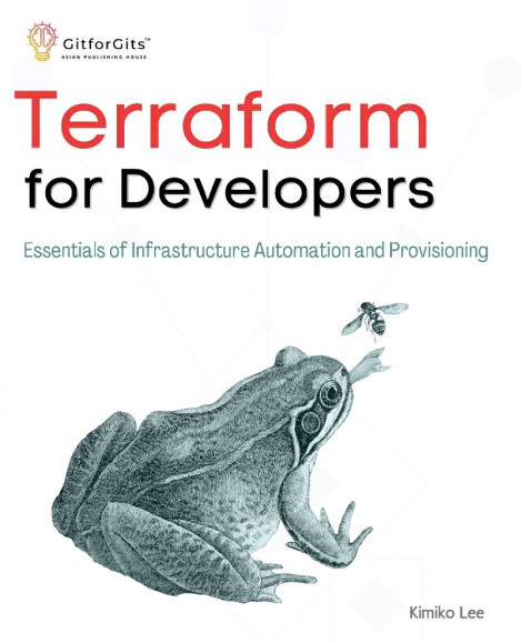 Terraform for Developers: Essentials of Infrastructure Automation and Provisioning... 2653770b1f6e6031c961ea1b0cf739d4