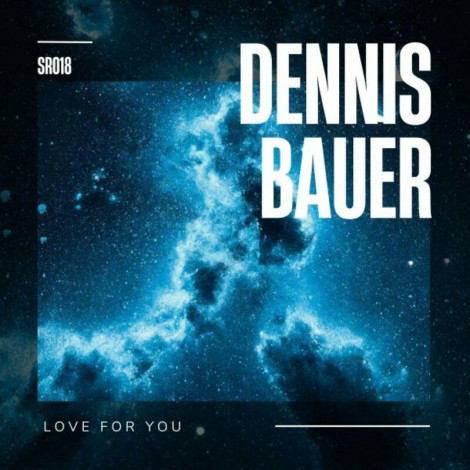 Dennis Bauer Love for You (2024).05.10
