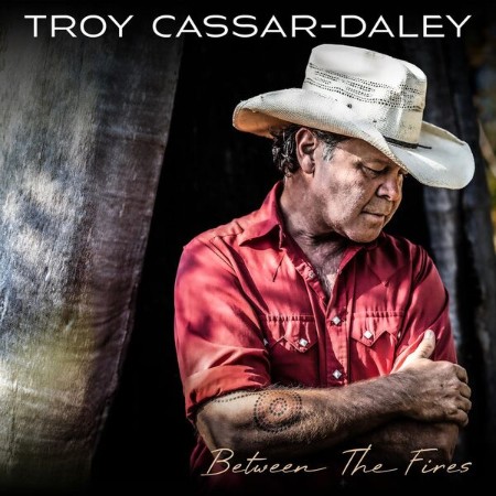 Troy Cassar-Daley - Between the Fires (2024)