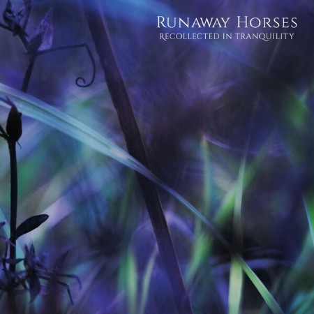 Runaway Horses - Recollected in Tranquility (2024)