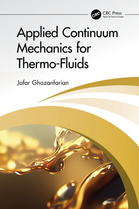 Applied Continuum Mechanics for Thermo-Fluids - Jafar Ghazanfarian C875a8457b58f04f17d0e002edea4f09