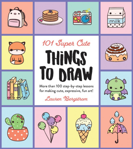 101 Super Cute Things to Draw: More than 100 step-by-step lessons for making cute,... C1cb466ca305ff8679ace16fda2d7631