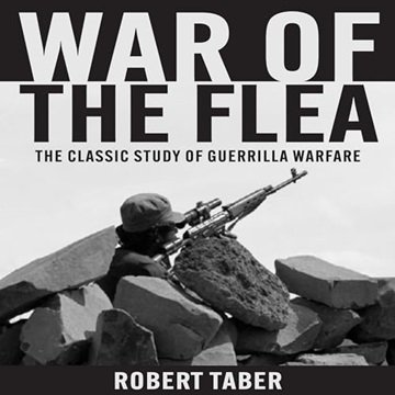 War of the Flea: The Classic Study of Guerrilla Warfare [Audiobook]