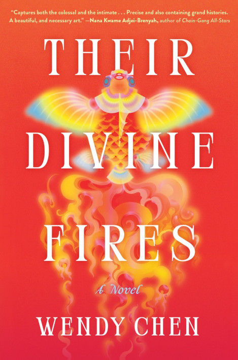 Their Divine Fires: A Novel - Wendy Chen