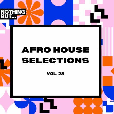 VA | Nothing But... Afro House Selections, Vol 28 (2024) MP3