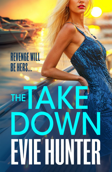 The Takedown: The BRAND NEW gripping revenge thriller from Evie Hunter for (202...