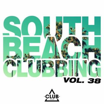 VA - South Beach Clubbing Vol 38 (2024) MP3