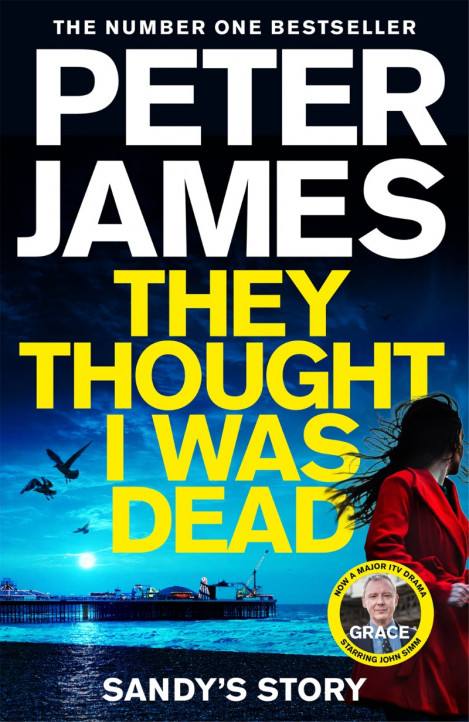 They Thought I Was Dead: Sandy's Story - Peter James