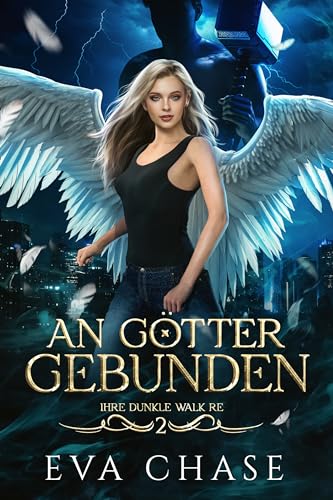 Cover: Chase, Eva - An G&ouml;tter gebunden (Ihre dunkle Walk&uuml;re 2)