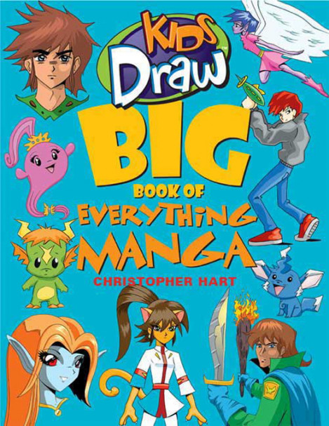 Kids Draw Big Book of Everything Manga - Christopher Hart C5580be75047c8918afc2b96f377cd7e