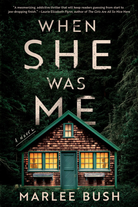 When She Was Me: A Novel - Marlee Bush
