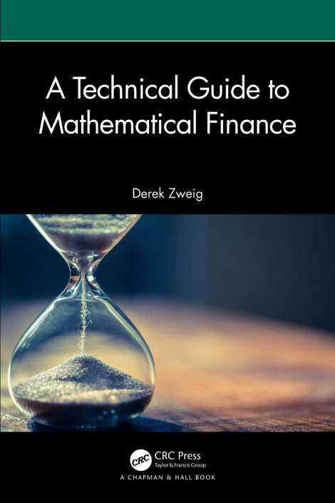 A Technical Guide to Mathematical Finance - Derek Zweig E7d6337783c3a6a630429bdd9e31ccc2