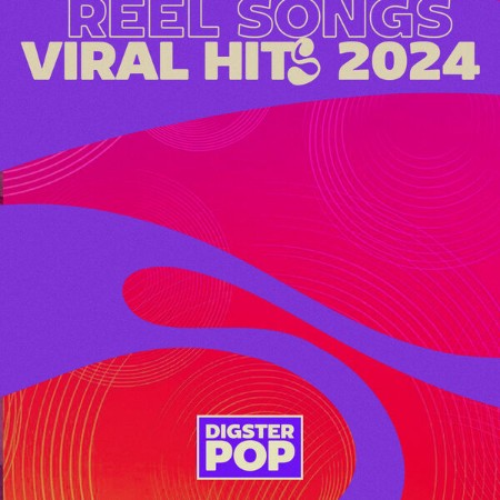 VA - Reel Songs Viral Hits (2024) by Digster Pop (2024)