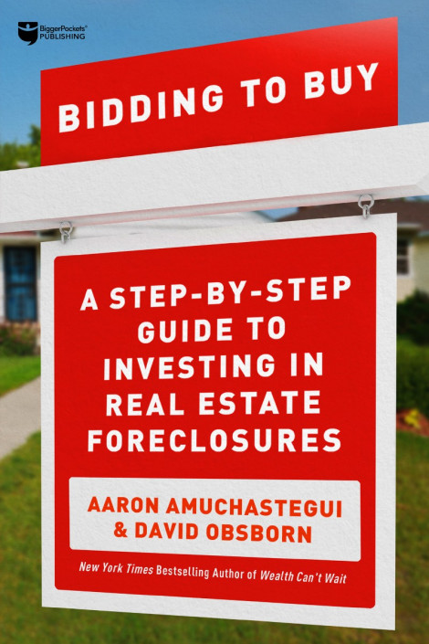 Bidding to Buy: A Step-by-Step Guide to Investing in Real Estate Foreclosures - Da... 1368e49bb01b2a5f22d04f4393abfce5