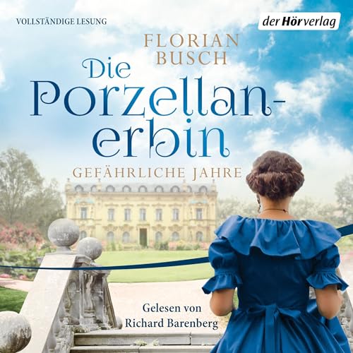 Busch, Florian - Die Porzellan-Saga 2 - Die Porzellan-Erbin - Gefährliche Jahre