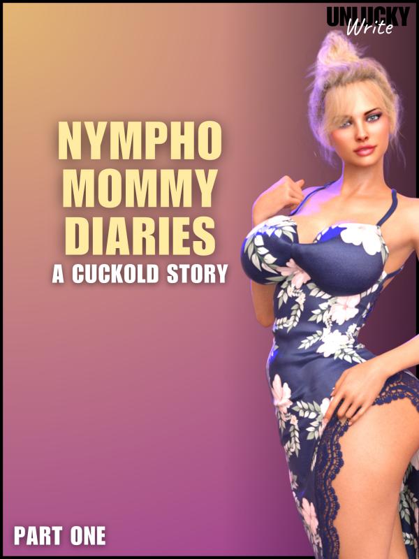 Nympho Mommy Diaries - Part One by UnluckyWrite 3D Porn Comic