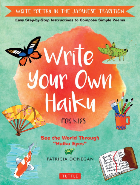 Write Your Own Haiku for Kids: Write Poetry in the Japanese Tradition - Easy St...