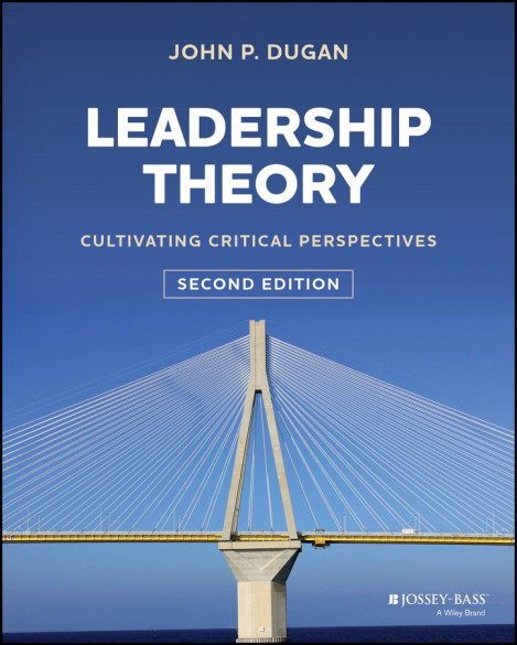 Leadership Theory: Cultivating Critical Perspectives - John P. Dugan