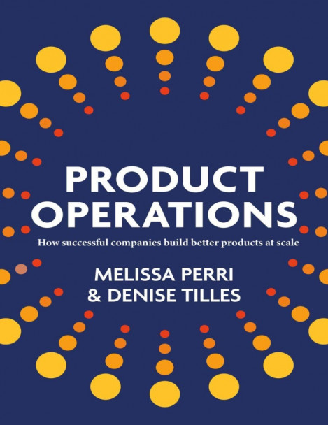 Product Operations: How successful companies build better products at scale - Meli...