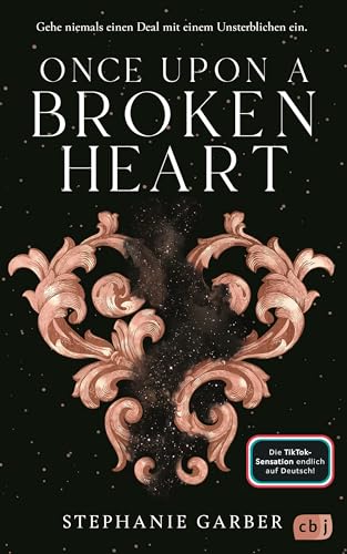 Stephanie Garber - Once Upon a Broken Heart: Auftakt der romantischen Fantasy-Bestsellerserie. TikTok made me buy it. (Die Once-Upon-A-Broken-Heart-Reihe 1)