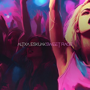 Sweet Rage - Altxa Eskuak (Single) (2024)