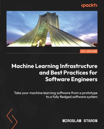 Machine Learning Infrastructure and Best Practices for Software Engineers (True PDF)