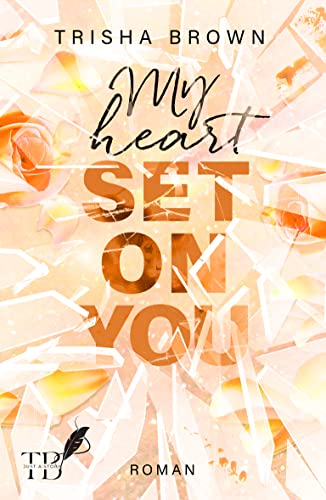 Trisha Brown - My Heart Set on You: (Deep New Adult)