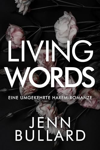 Jenn Bullard - Living Words: Eine Umgekherte Harem-Romanze