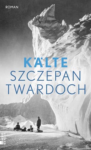 Cover: Twardoch, Szczepan - K&auml;lte