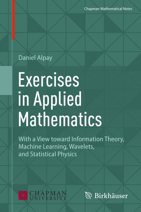 Exercises in Applied Mathematics: With a View toward Information Theory, Machine L... 559a4c5a4dc50d39c772f95b914b5938