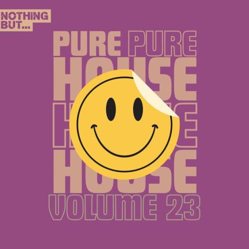 Nothing But... Pure House Music, Vol 23 (2024)