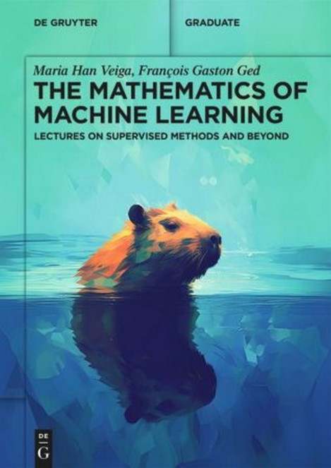 The Mathematics of Machine Learning: Lectures on Supervised Methods and Beyond - M... 0b64f201f779f7ea9198d6abd501f563