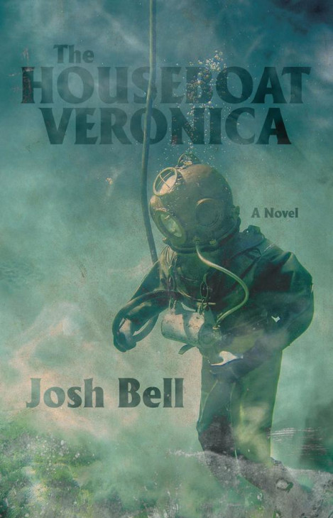 The Houseboat Veronica: A Novel - Josh Bell
