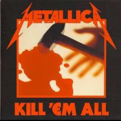 Metallica - Kill 'Em All (1983)