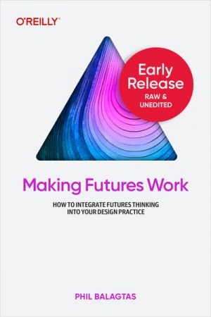 Making Futures Work (3rd Early Release)
