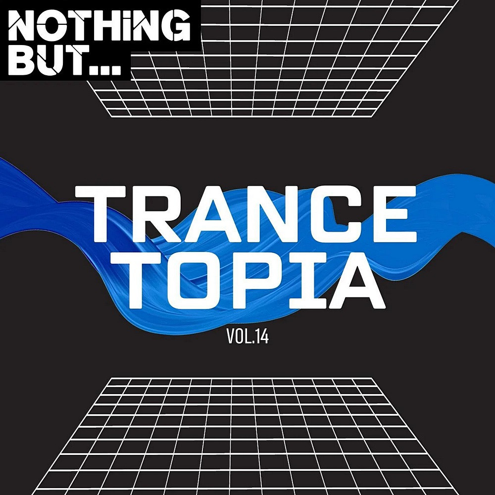 Nothing But... Trancetopia Vol 14 (2024)