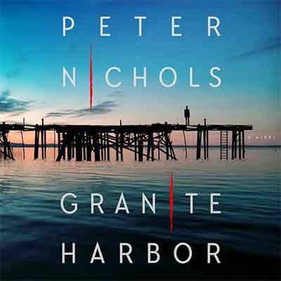 Granite Harbor: A Novel by Peter Nichols (Audiobook)