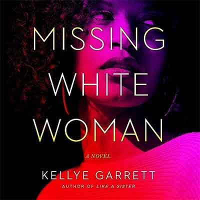 Missing White Woman: A Novel by Kellye Garrett (Audiobook)