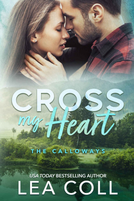 Cross My Heart: A Second Chance Small Town Romance - Lea Coll D5ddfed671a07e6829ccec933555d2ed