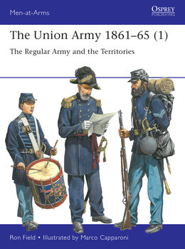 The Union Army 1861-1865 (1): The Regular Army and the Territories (Osprey Men-at-Arms 553)
