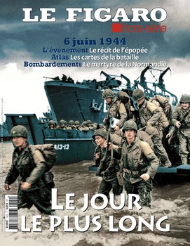 Le Figaro Hors-Serie No 142 - Les jour le plus long. 6 juin 1944