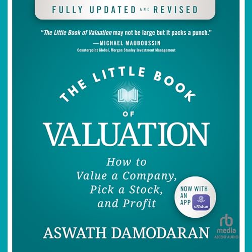 The Little Book of Valuation: How to Value a Company, Pick a Stock, and Profit, Updated Edition [...