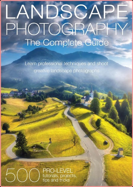 Landscape Photography The Complete Guide