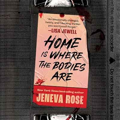 Home Is Where the Bodies Are by Jeneva Rose (Audiobook)