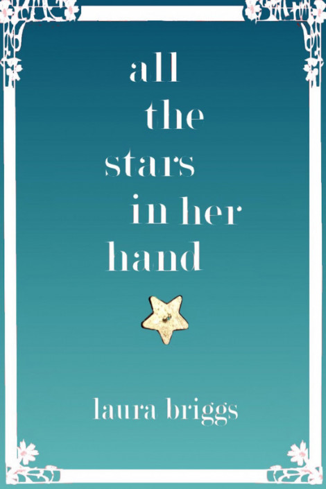 All the Stars in Her Hand - Laura Briggs 16756ad54ba43f099560e3e0bd19e3f9